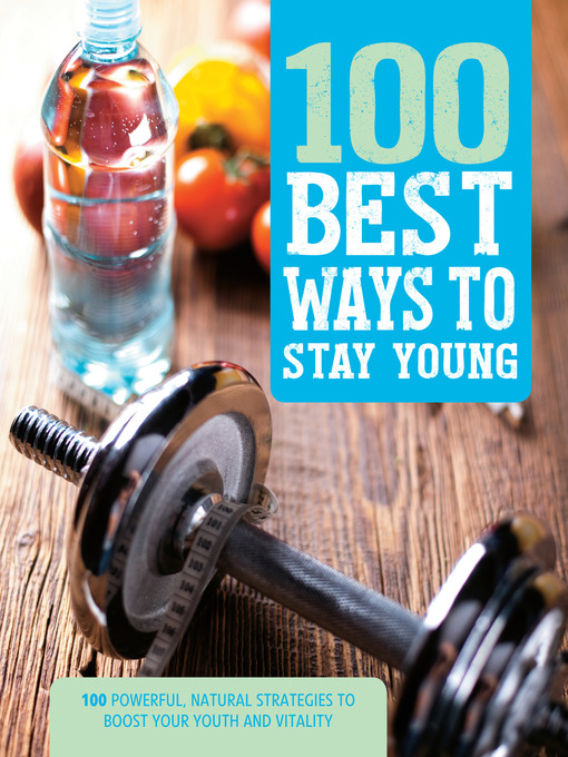 Title details for 100 Best Ways to Stay Young by Parragon Books Ltd - Available